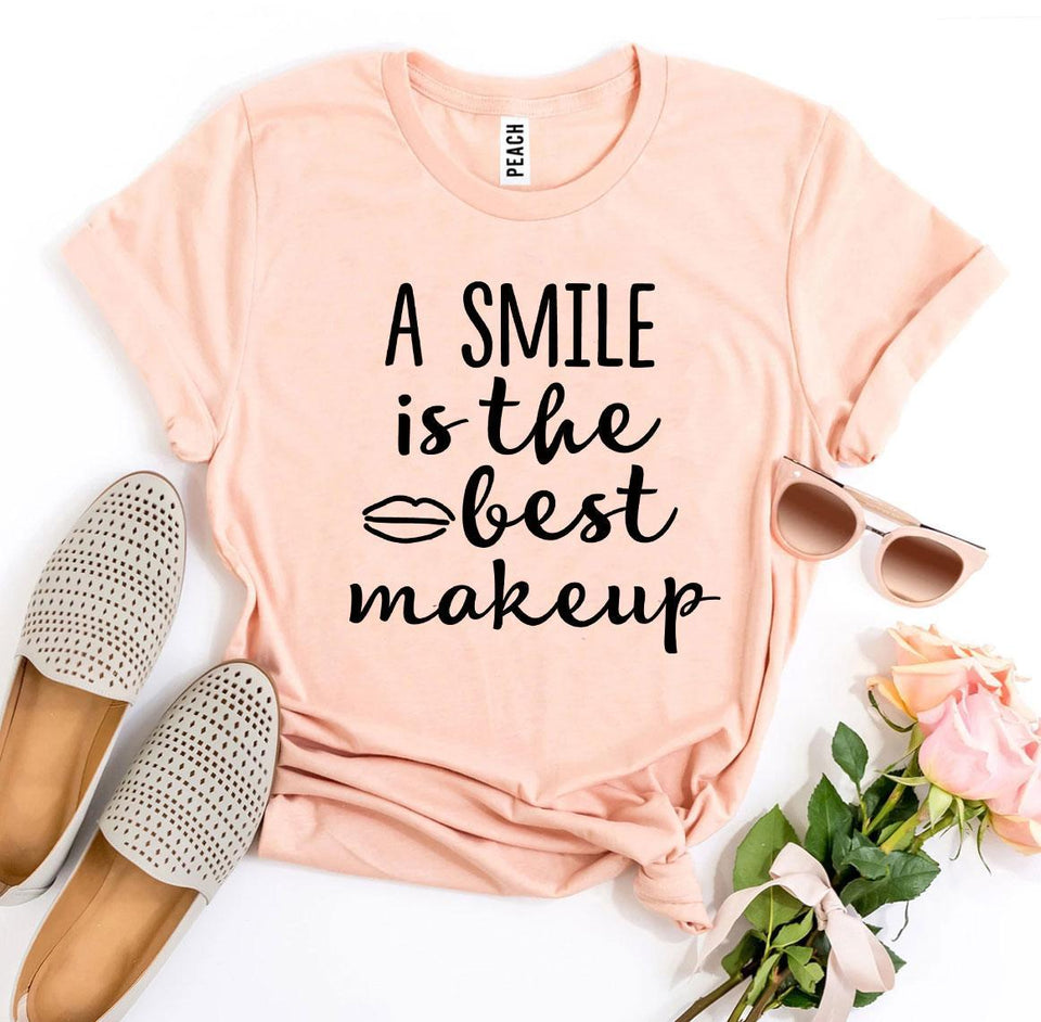 A Smile Is The Best Makeup T-Shirt - A Woman Knows Best