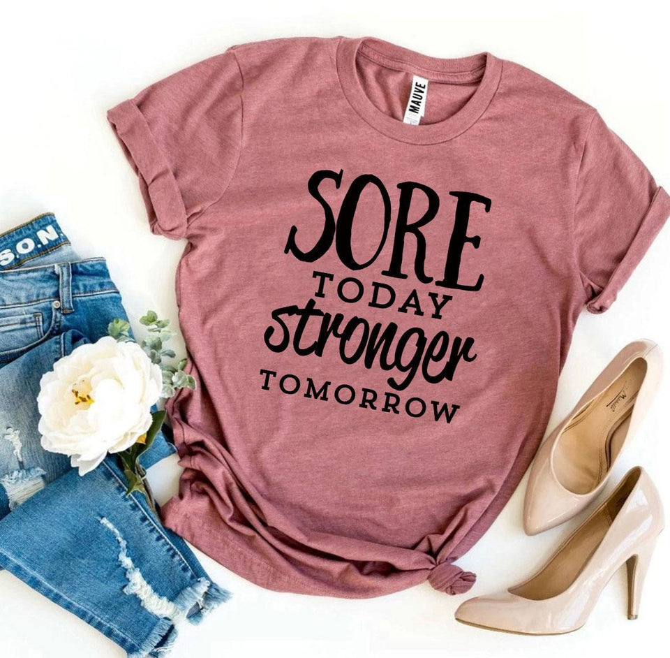 Sore Today Stronger Tomorrow T-shirt - A Woman Knows Best