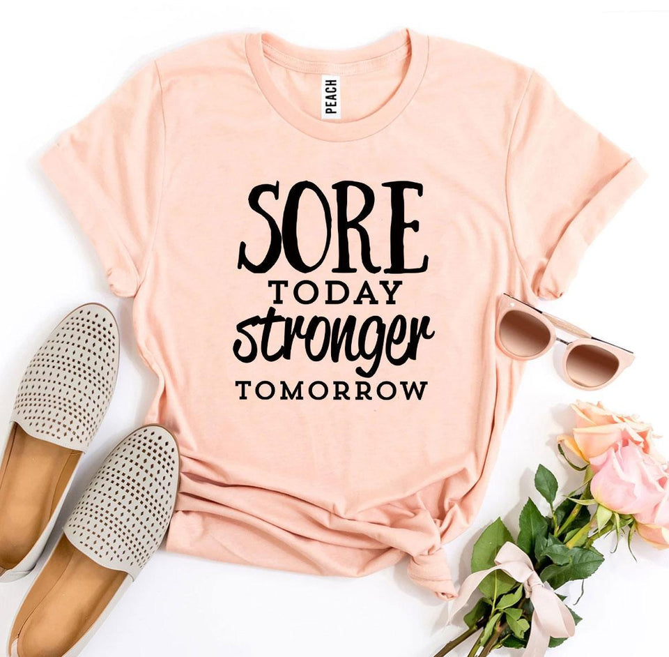 Sore Today Stronger Tomorrow T-shirt - A Woman Knows Best