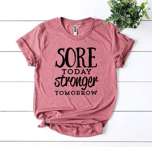 Sore Today Stronger Tomorrow T-shirt - A Woman Knows Best