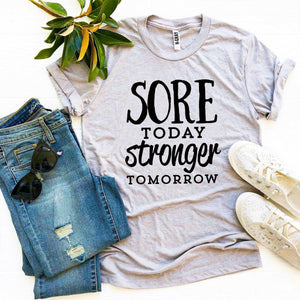 Sore Today Stronger Tomorrow T-shirt - A Woman Knows Best