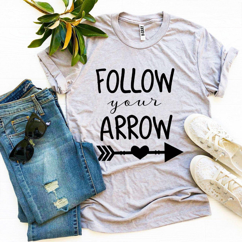 Follow Your Arrow T-shirt - A Woman Knows Best