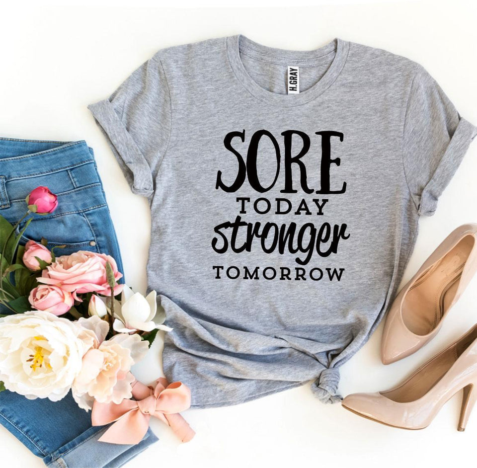 Sore Today Stronger Tomorrow T-shirt - A Woman Knows Best