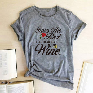 Casual Drinking Lover Tumlbr Grunge Shirt Tee Top Roses Are Ted Blah Wine T-shirt Red Rose Print Tshirt Valentine's Day - A Woman Knows Best