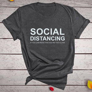 SOCIAL DISTANCING IF YOU CAN READ THIS YOU'RE TOO CLOSE Letter Women T-shirt Short Sleeve Summer T-shirt Tees Tops Ropa De Mujer - A Woman Knows Best