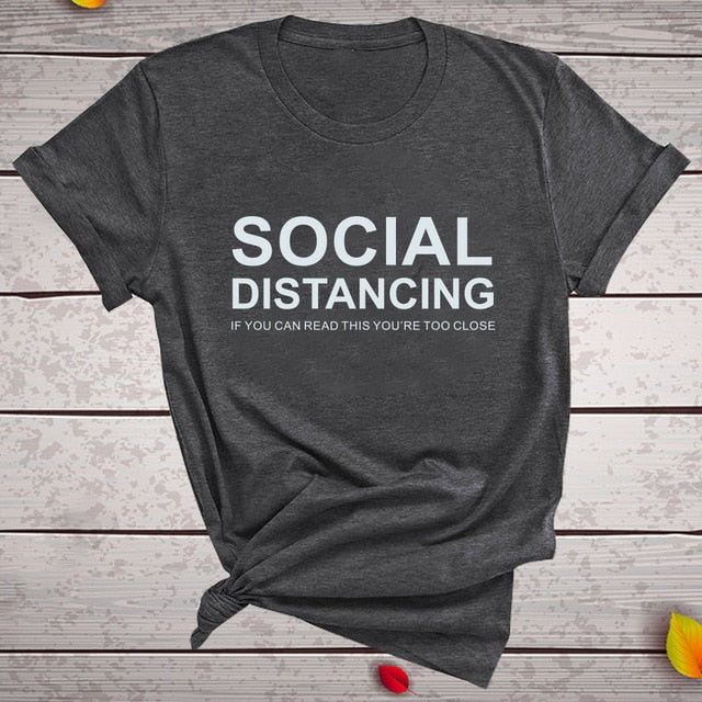 SOCIAL DISTANCING IF YOU CAN READ THIS YOU'RE TOO CLOSE Letter Women T-shirt Short Sleeve Summer T-shirt Tees Tops Ropa De Mujer - A Woman Knows Best