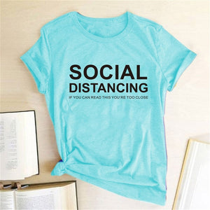 SOCIAL DISTANCING IF YOU CAN READ THIS YOU'RE TOO CLOSE Letter Women T-shirt Short Sleeve Summer T-shirt Tees Tops Ropa De Mujer - A Woman Knows Best